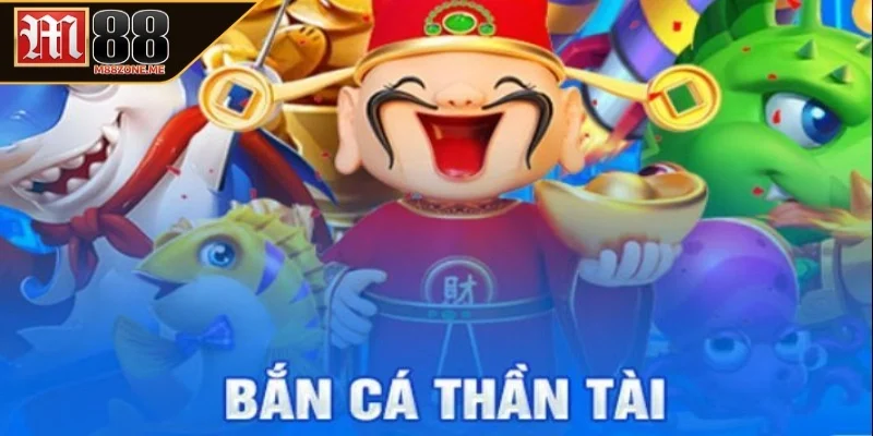 Giới thiệu bắn cá thần tài